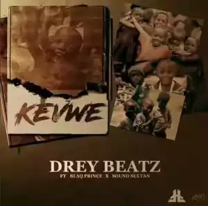 Drey Beatz - Kevwe (ft. Sound Sultan & Blaq Prince)